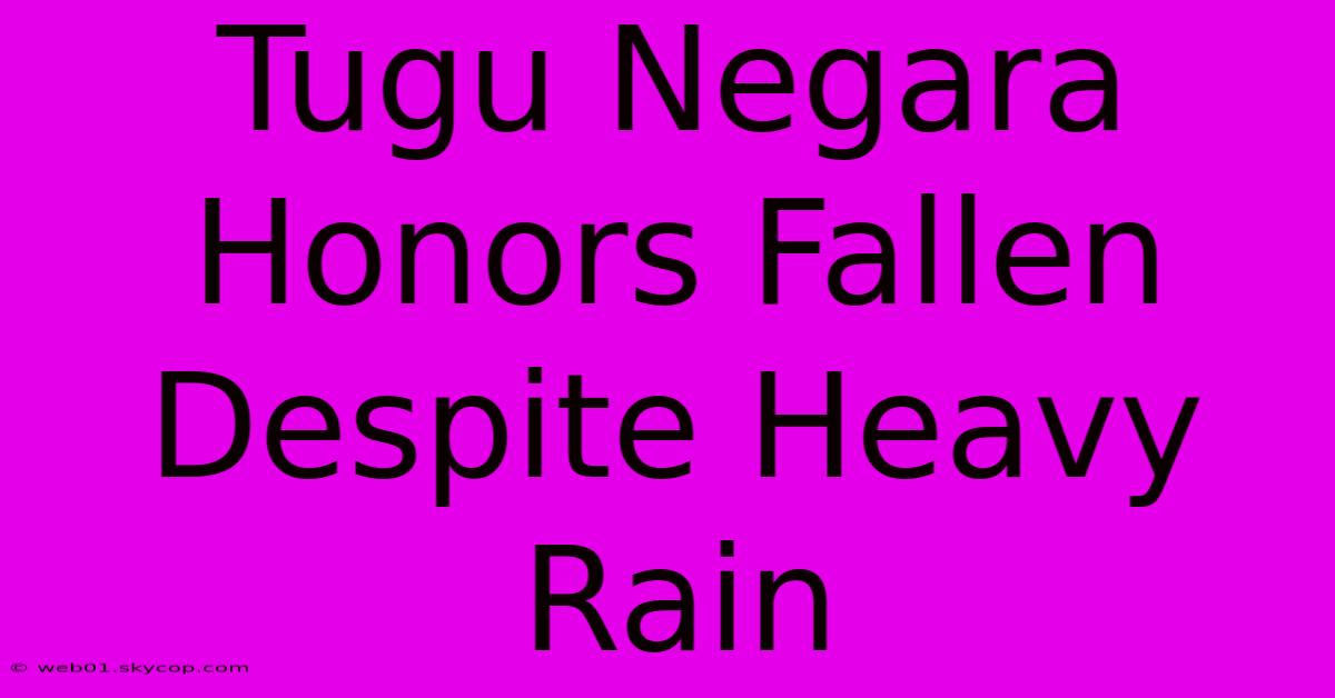 Tugu Negara Honors Fallen Despite Heavy Rain