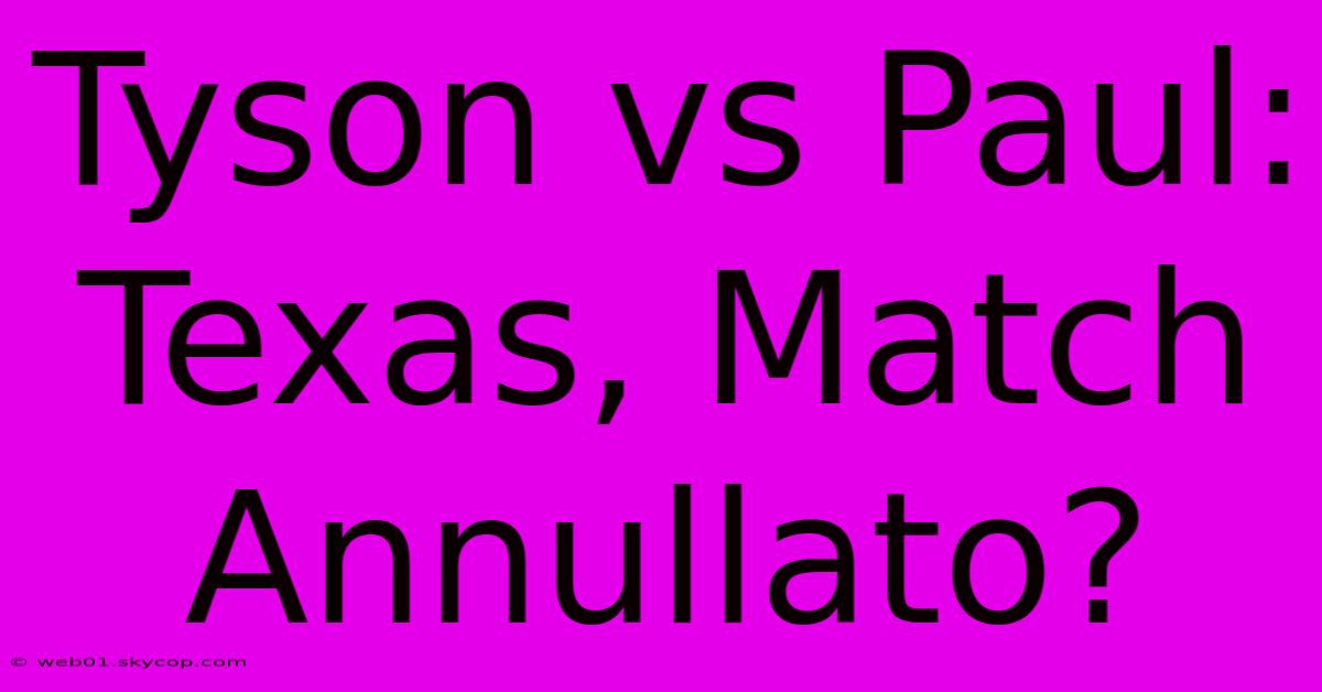 Tyson Vs Paul: Texas, Match Annullato?