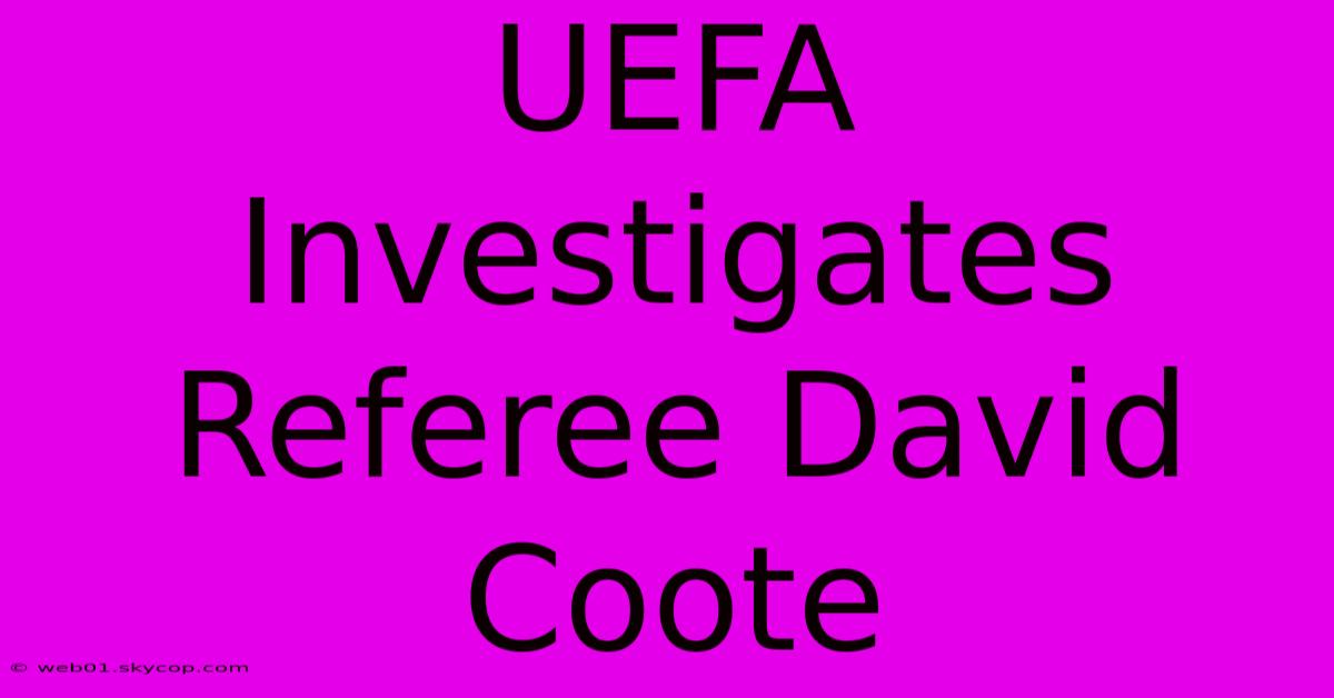 UEFA Investigates Referee David Coote