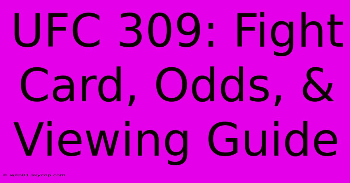 UFC 309: Fight Card, Odds, & Viewing Guide