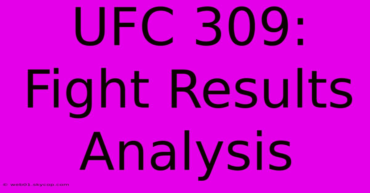 UFC 309: Fight Results Analysis