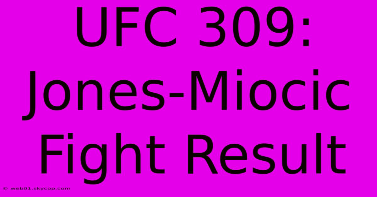 UFC 309: Jones-Miocic Fight Result