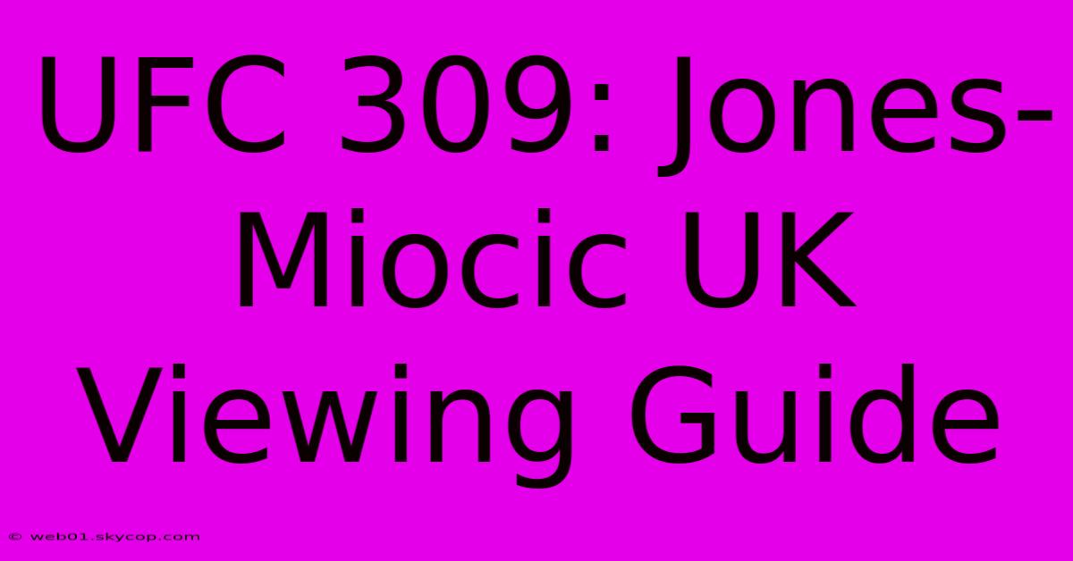 UFC 309: Jones-Miocic UK Viewing Guide