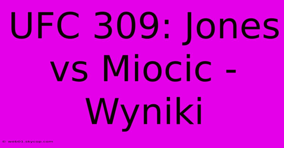 UFC 309: Jones Vs Miocic - Wyniki