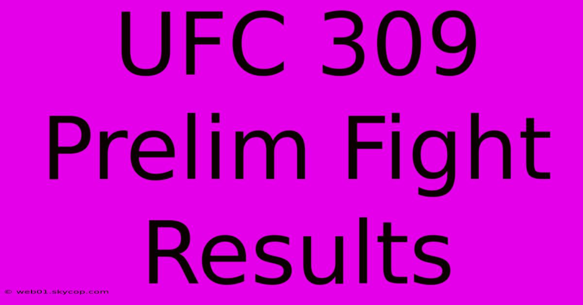 UFC 309 Prelim Fight Results