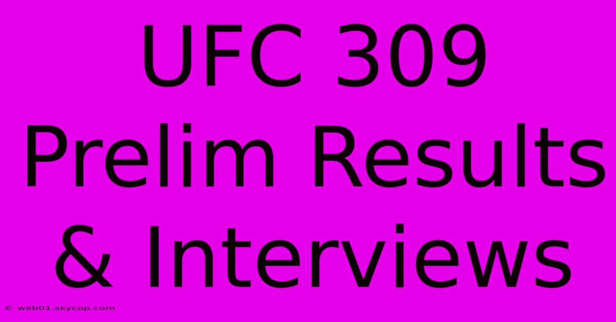 UFC 309 Prelim Results & Interviews