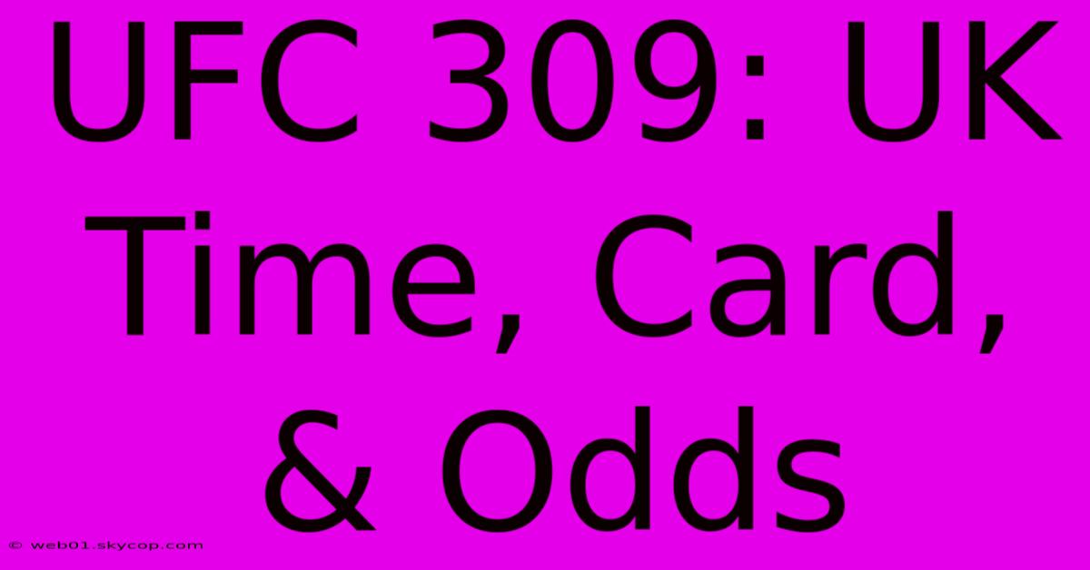 UFC 309: UK Time, Card, & Odds