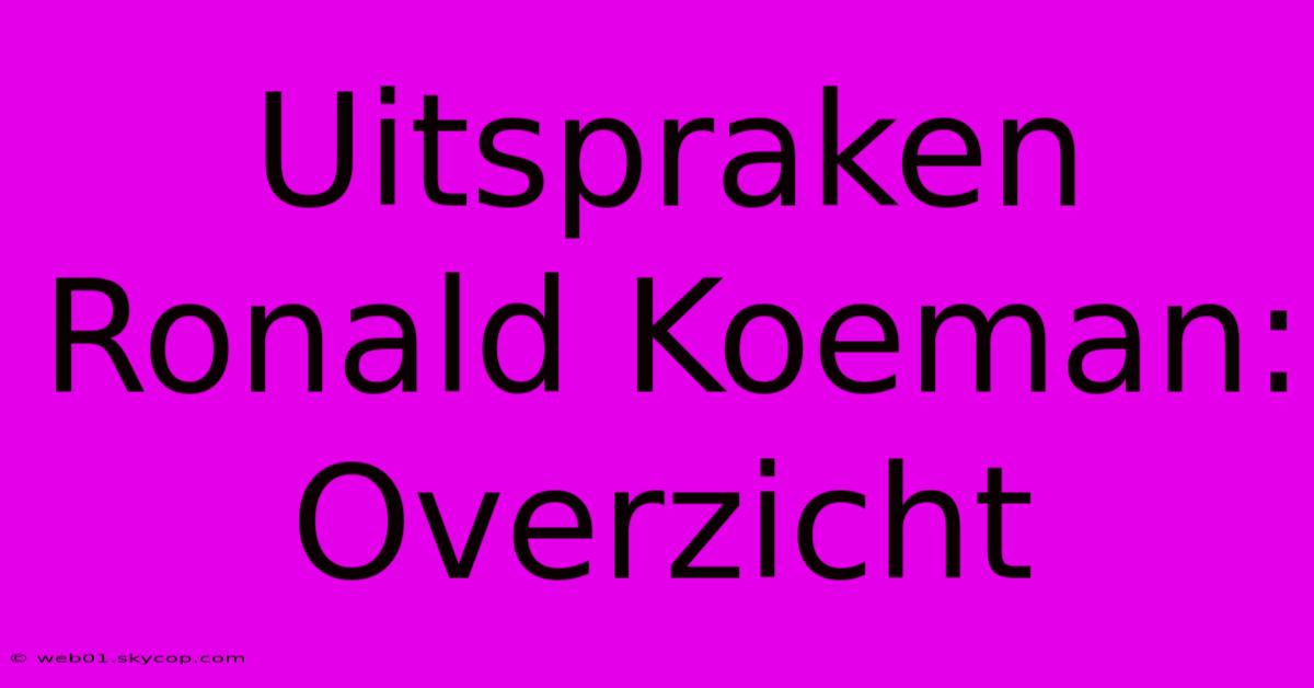 Uitspraken Ronald Koeman: Overzicht