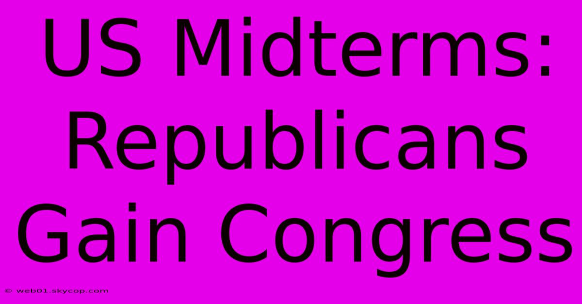 US Midterms: Republicans Gain Congress 