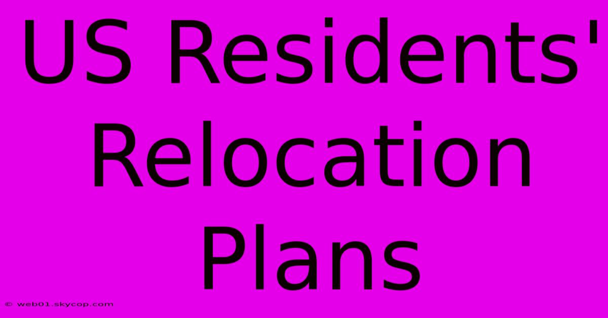 US Residents' Relocation Plans