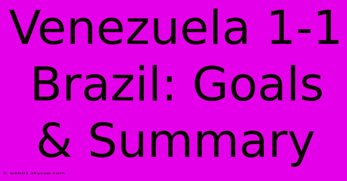 Venezuela 1-1 Brazil: Goals & Summary