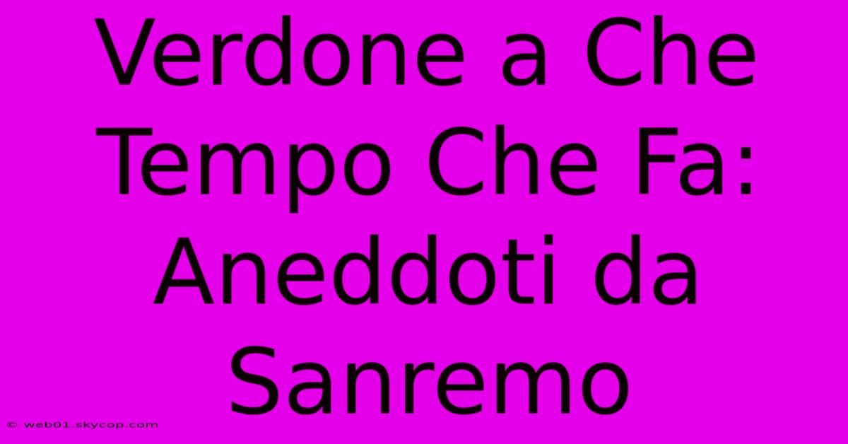 Verdone A Che Tempo Che Fa: Aneddoti Da Sanremo