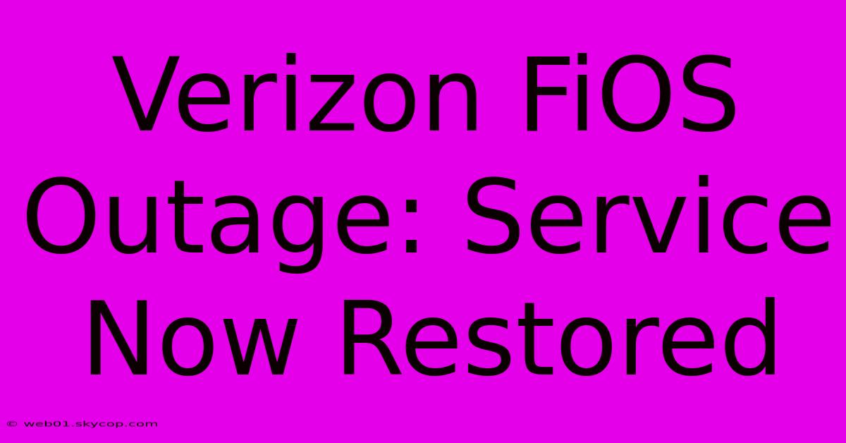 Verizon FiOS Outage: Service Now Restored 