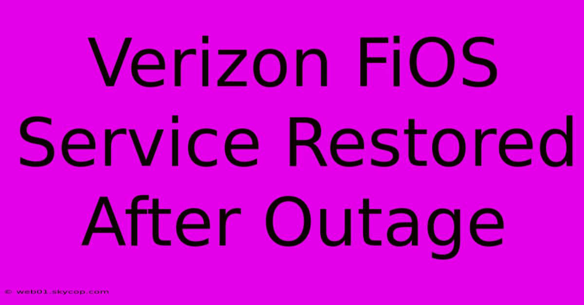 Verizon FiOS Service Restored After Outage