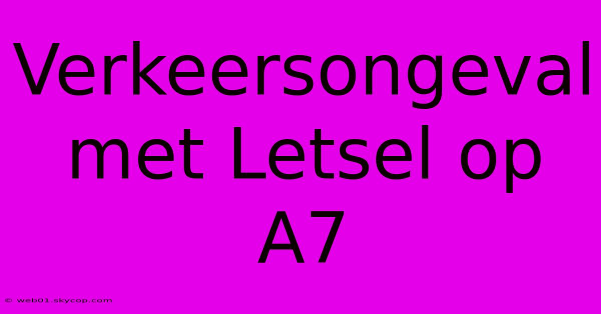 Verkeersongeval Met Letsel Op A7