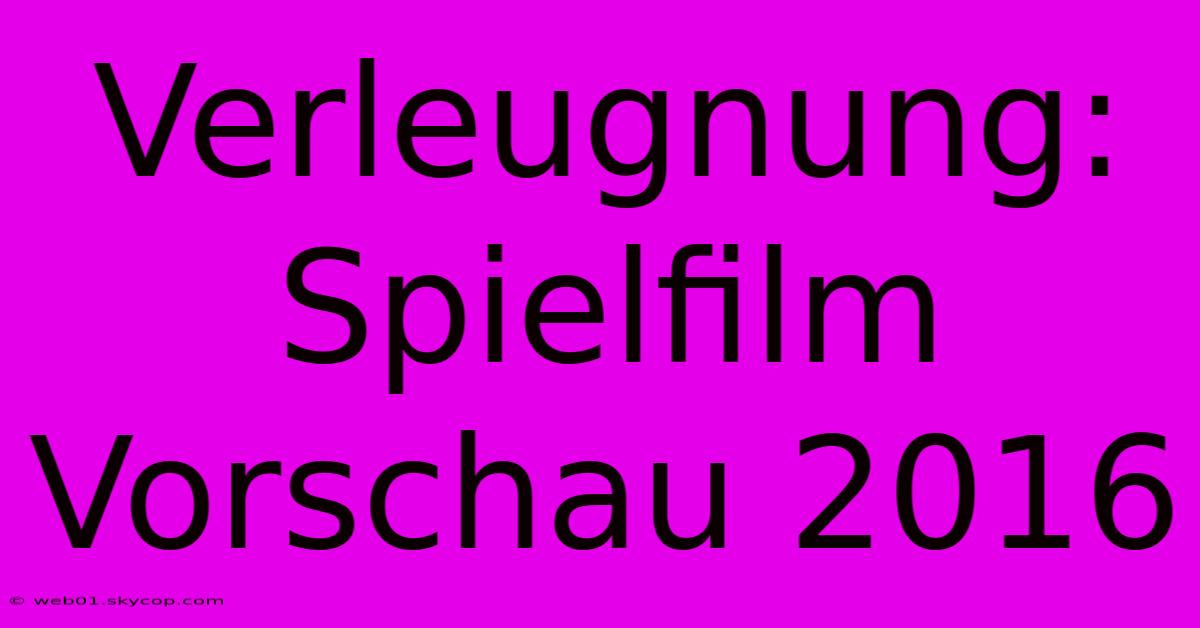 Verleugnung: Spielfilm Vorschau 2016