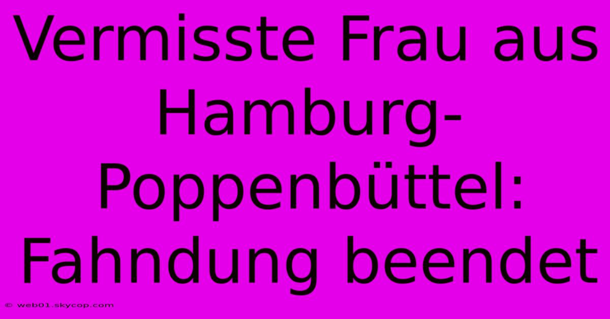 Vermisste Frau Aus Hamburg-Poppenbüttel: Fahndung Beendet 