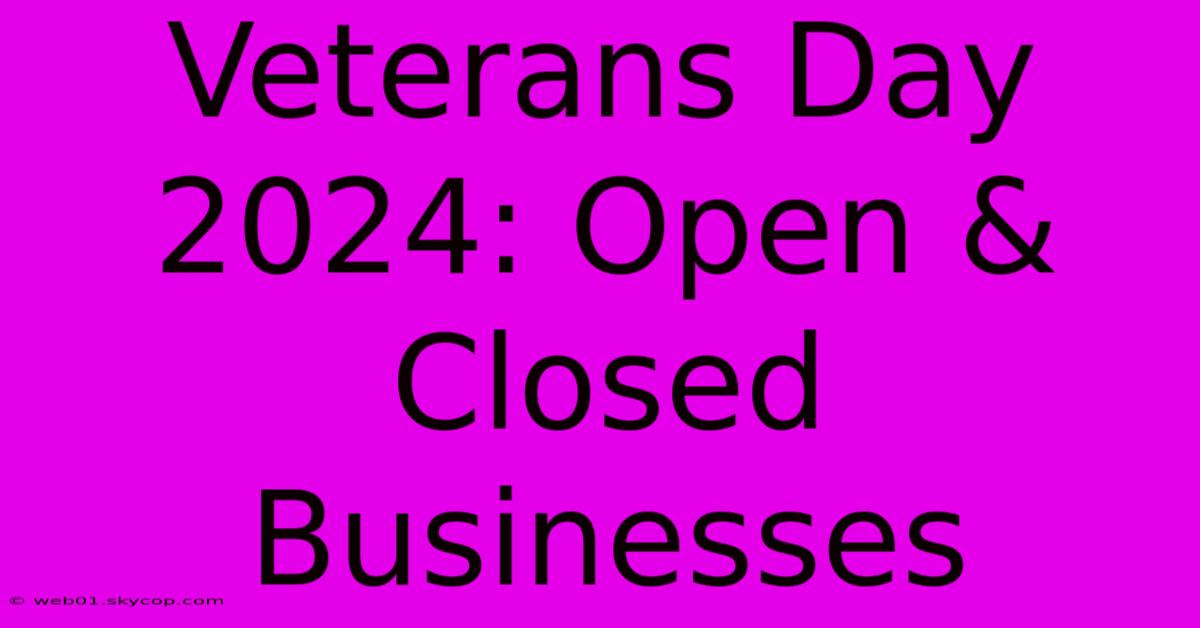 Veterans Day 2024: Open & Closed Businesses