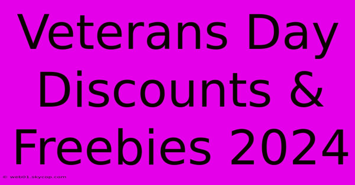 Veterans Day Discounts & Freebies 2024