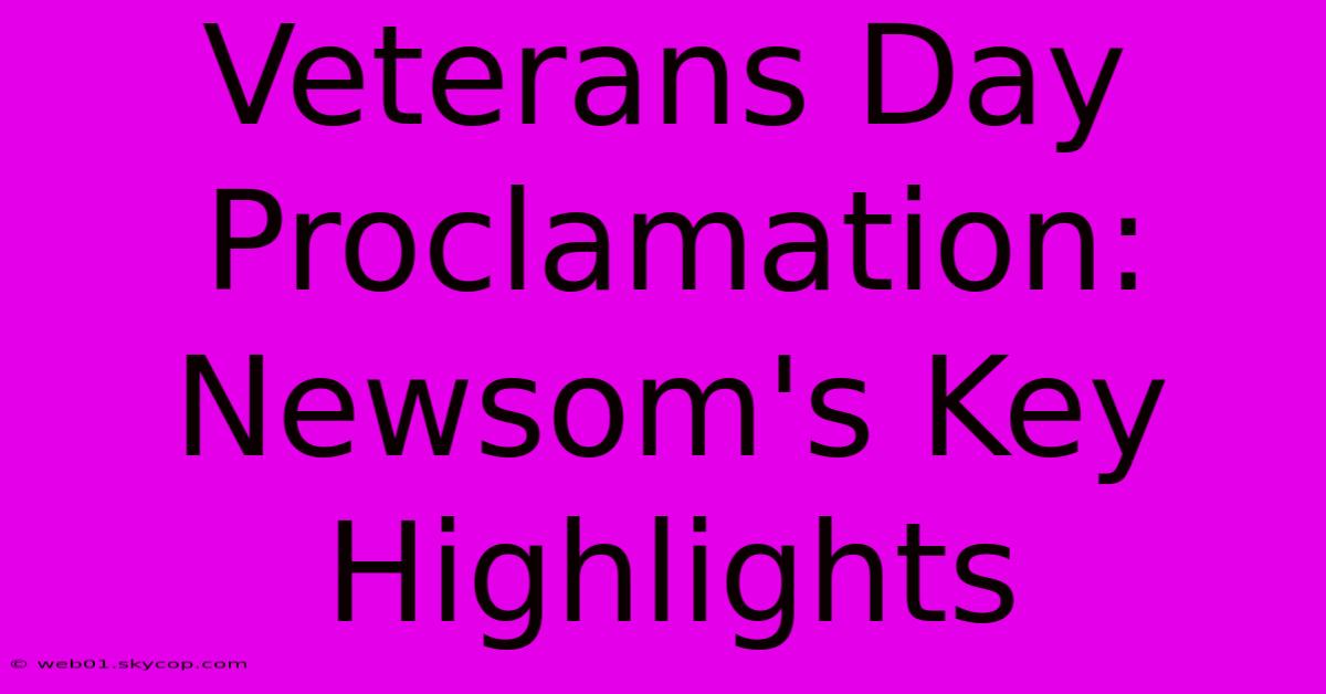 Veterans Day Proclamation: Newsom's Key Highlights