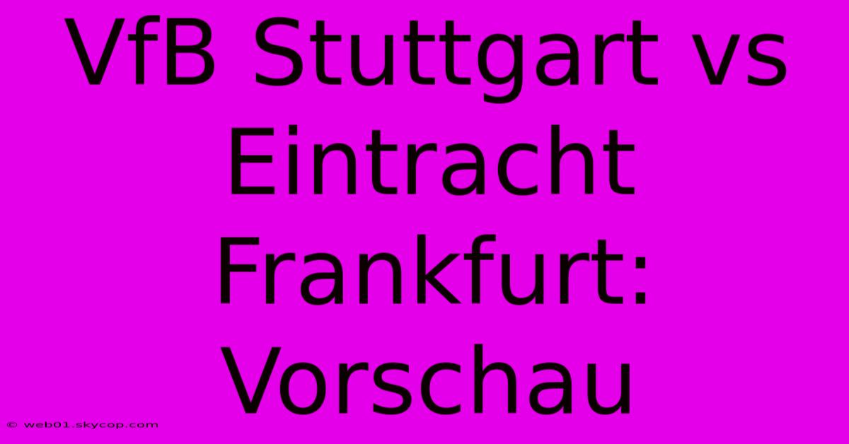 VfB Stuttgart Vs Eintracht Frankfurt: Vorschau