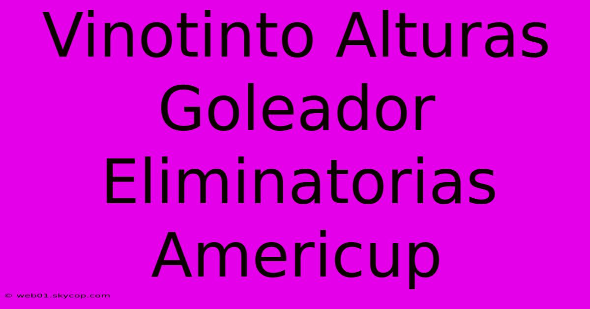 Vinotinto Alturas Goleador Eliminatorias Americup 