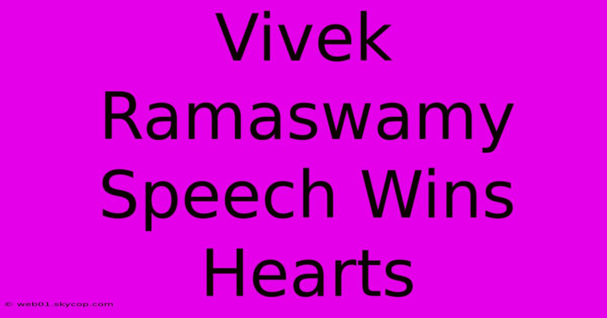 Vivek Ramaswamy Speech Wins Hearts 