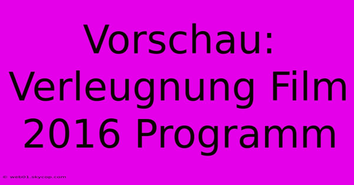 Vorschau: Verleugnung Film 2016 Programm