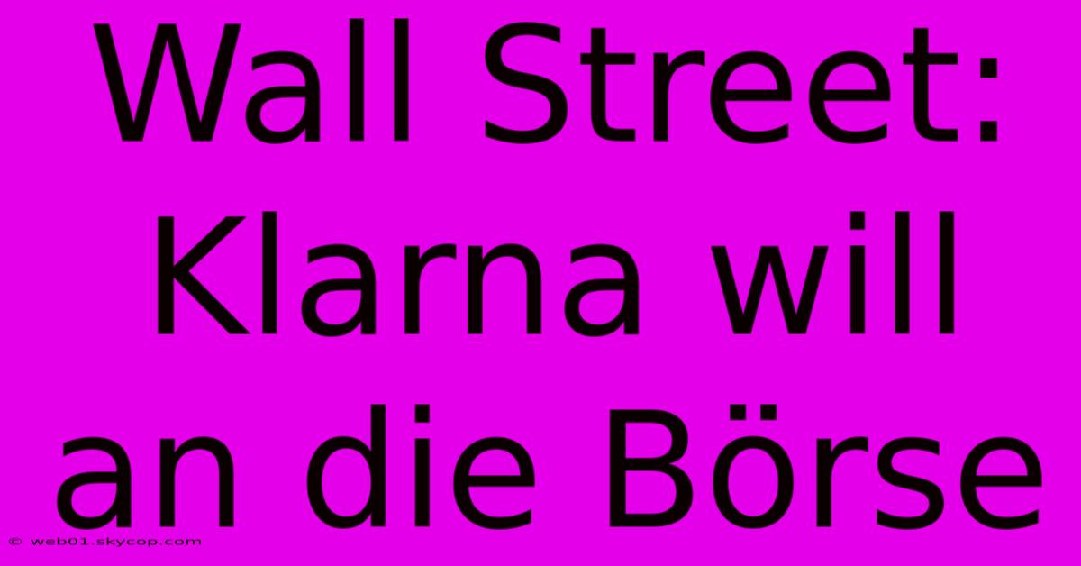 Wall Street: Klarna Will An Die Börse