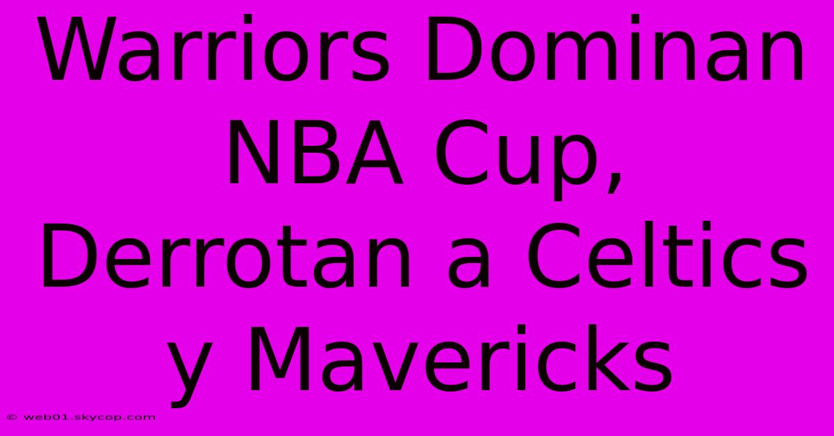 Warriors Dominan NBA Cup, Derrotan A Celtics Y Mavericks