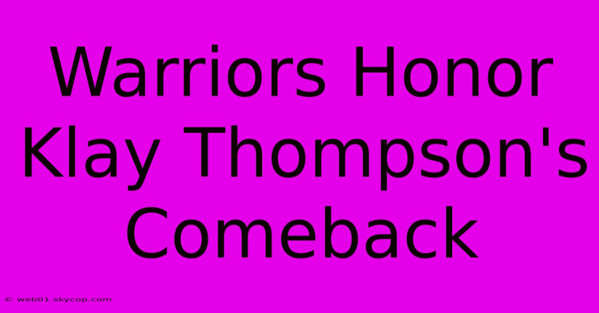 Warriors Honor Klay Thompson's Comeback