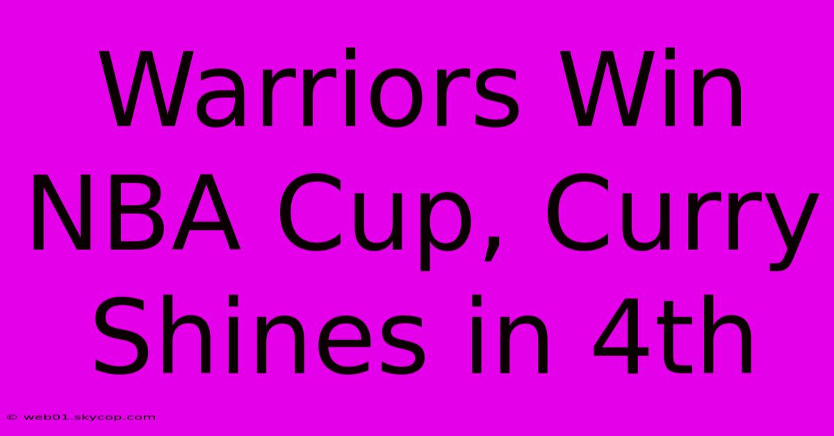 Warriors Win NBA Cup, Curry Shines In 4th