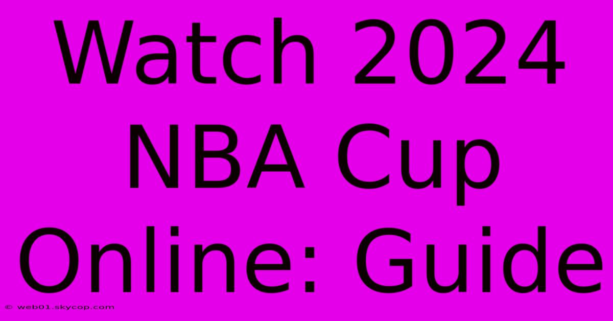 Watch 2024 NBA Cup Online: Guide