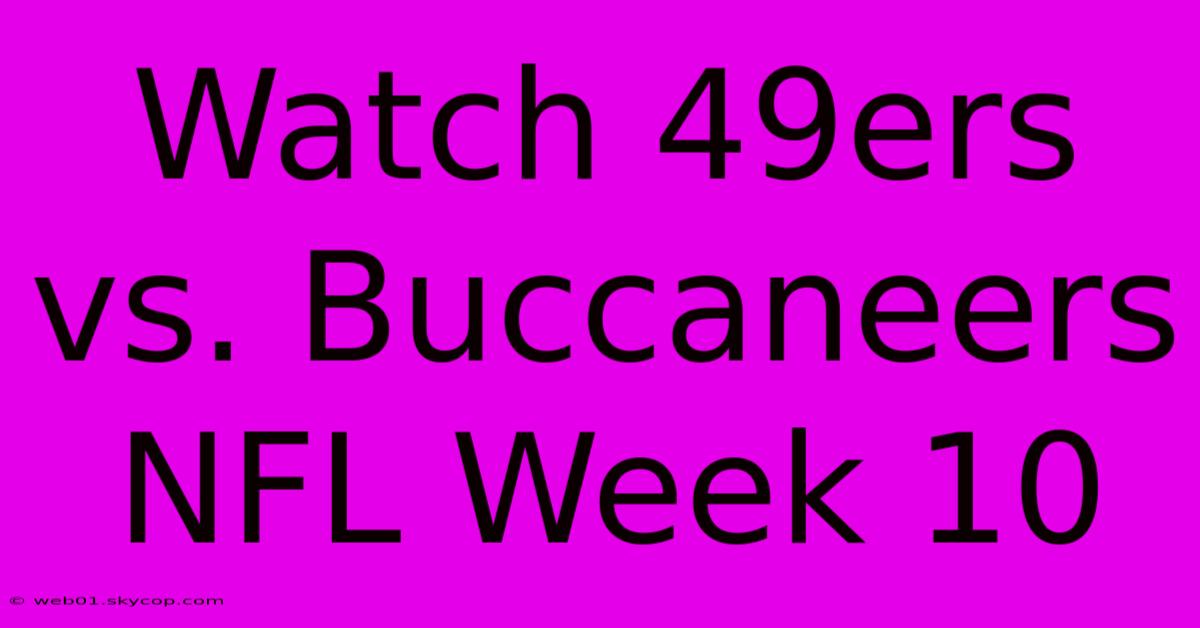 Watch 49ers Vs. Buccaneers NFL Week 10