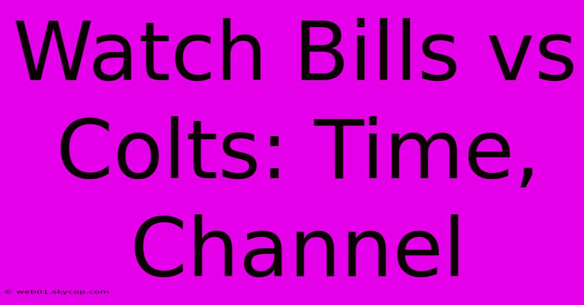 Watch Bills Vs Colts: Time, Channel