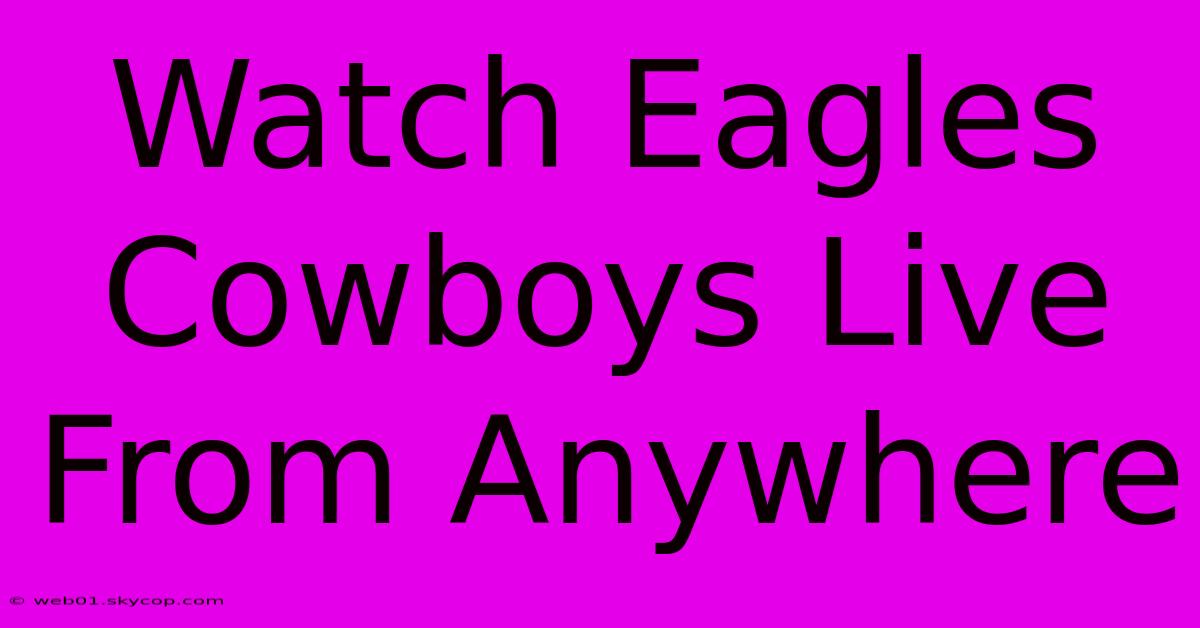 Watch Eagles Cowboys Live From Anywhere