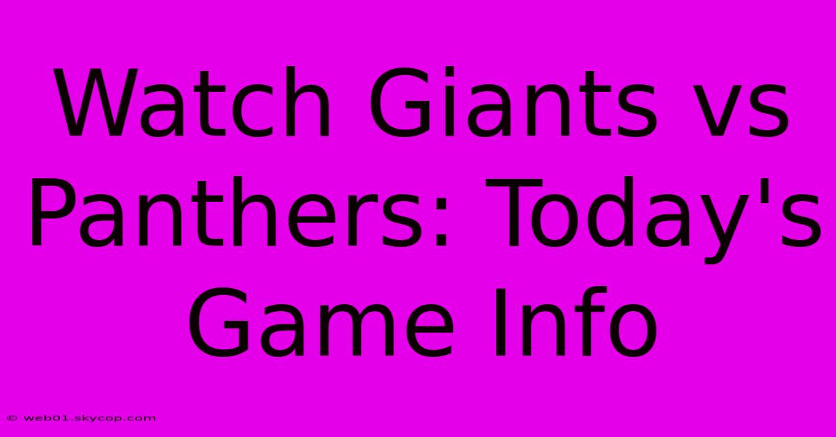 Watch Giants Vs Panthers: Today's Game Info