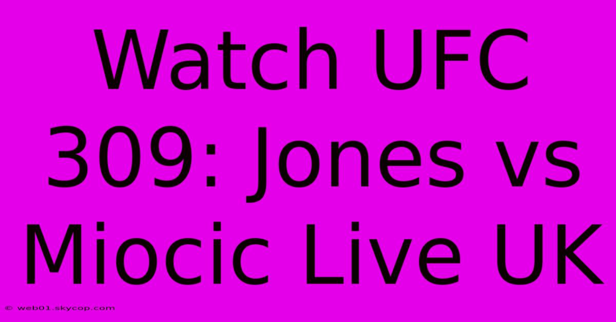 Watch UFC 309: Jones Vs Miocic Live UK