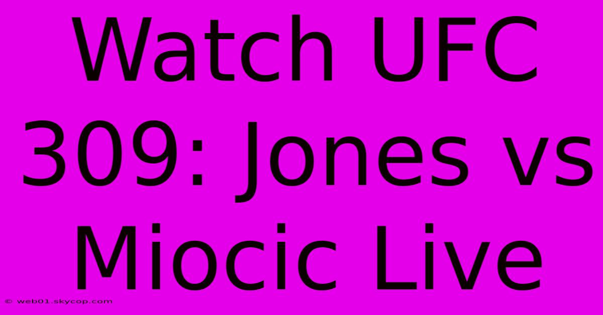 Watch UFC 309: Jones Vs Miocic Live