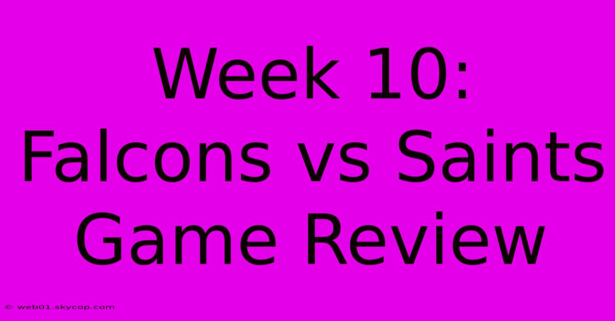 Week 10: Falcons Vs Saints Game Review