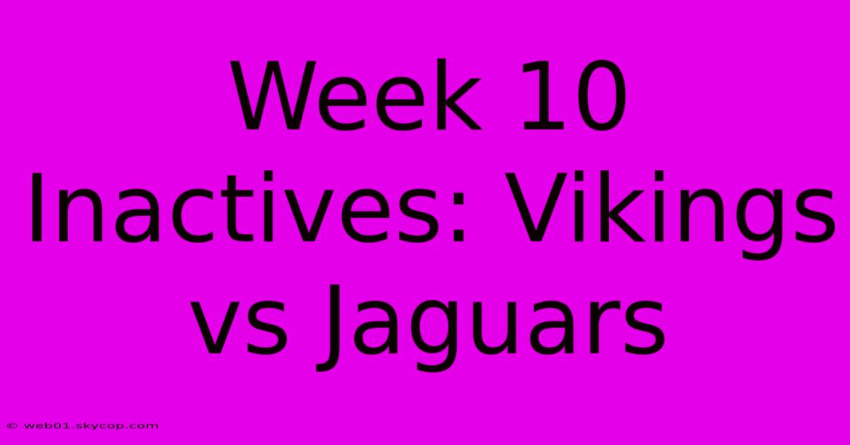 Week 10 Inactives: Vikings Vs Jaguars