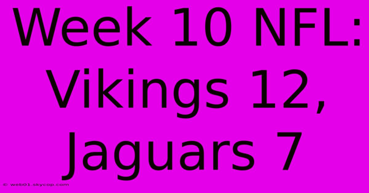 Week 10 NFL: Vikings 12, Jaguars 7