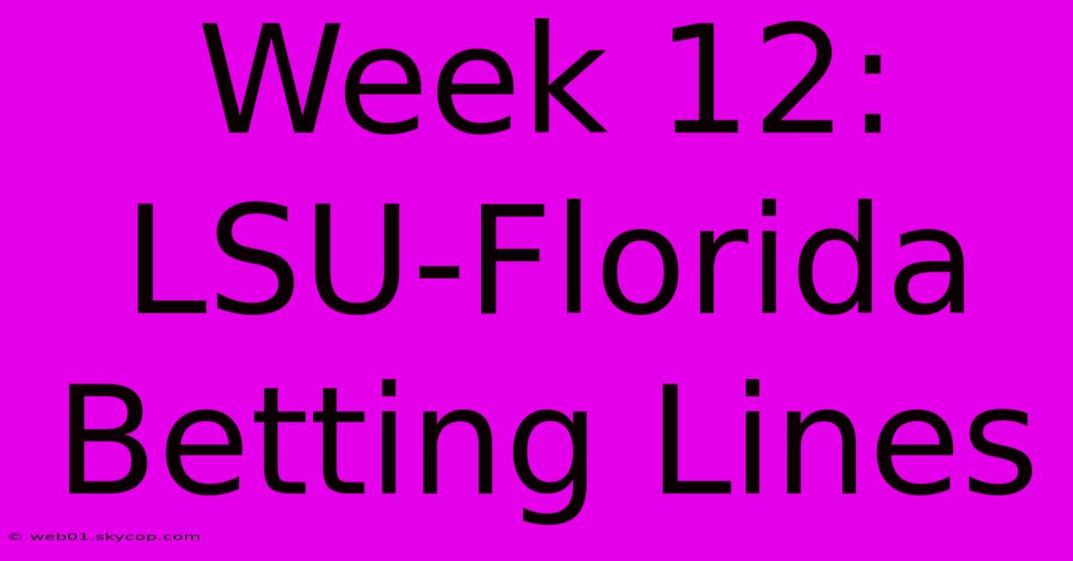 Week 12: LSU-Florida Betting Lines