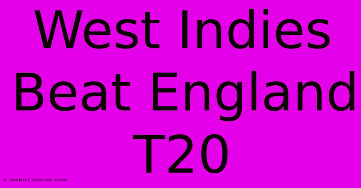 West Indies Beat England T20