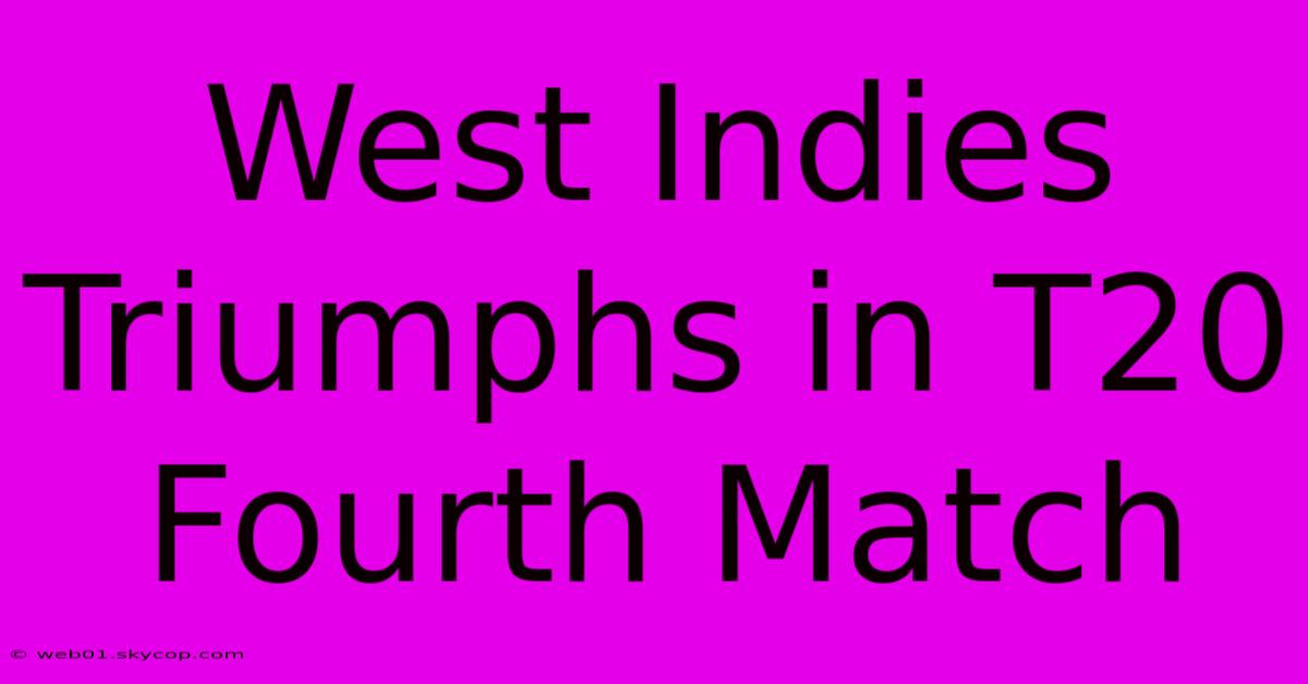 West Indies Triumphs In T20 Fourth Match