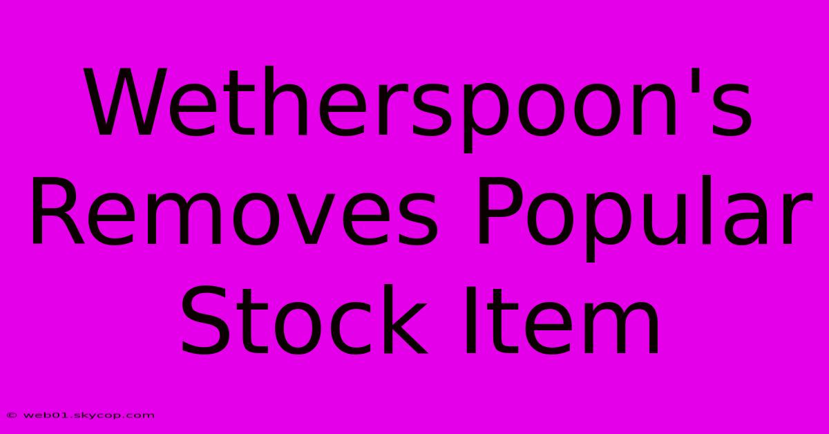 Wetherspoon's Removes Popular Stock Item