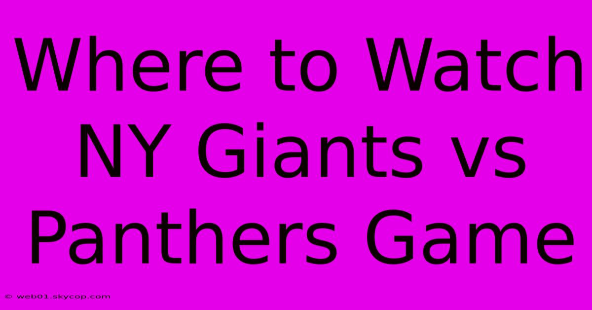 Where To Watch NY Giants Vs Panthers Game