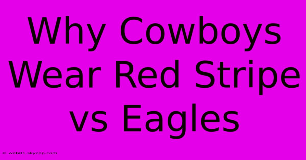 Why Cowboys Wear Red Stripe Vs Eagles