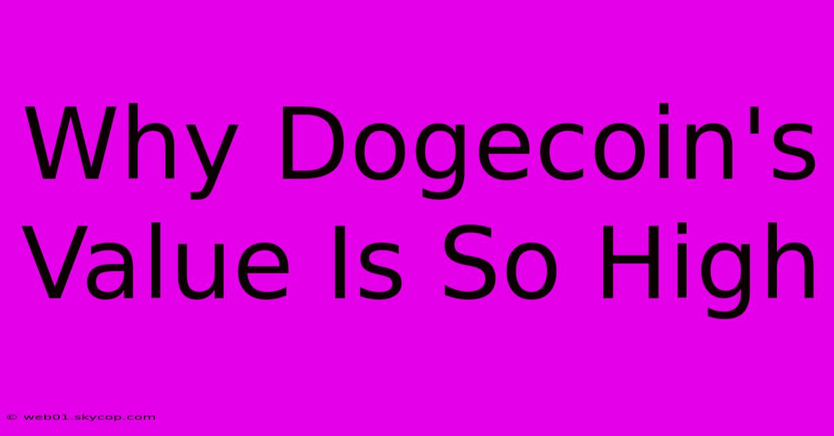 Why Dogecoin's Value Is So High 