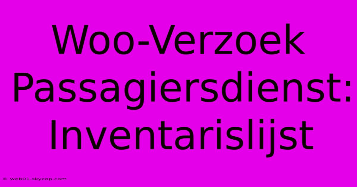 Woo-Verzoek Passagiersdienst: Inventarislijst